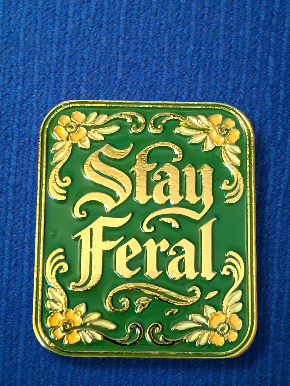 Gold & Green "Stay Feral" Enamel Pin